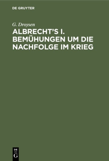 Albrecht's I. Bemuhungen Um Die Nachfolge Im Krieg