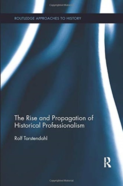 The Rise and Propagation of Historical Professionalism