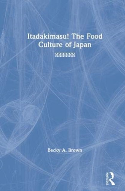 Itadakimasu! The Food Culture of Japan