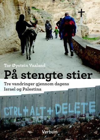 På stengte stier - tre vandringer gjennom dagens Israel og Palestina