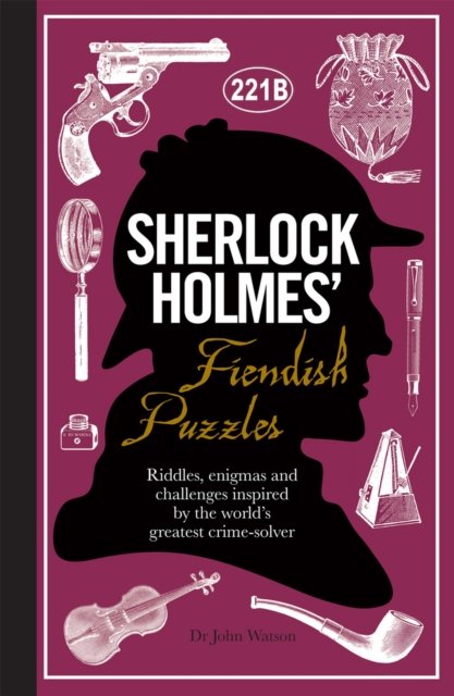 Sherlock Holmes'' Fiendish Puzzles