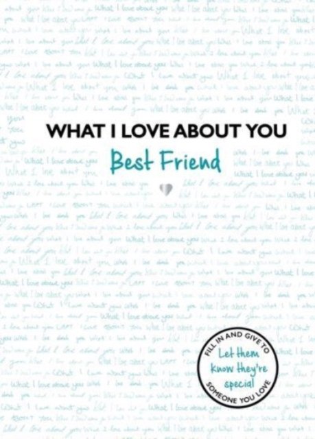 What I Love About You: Best Friend