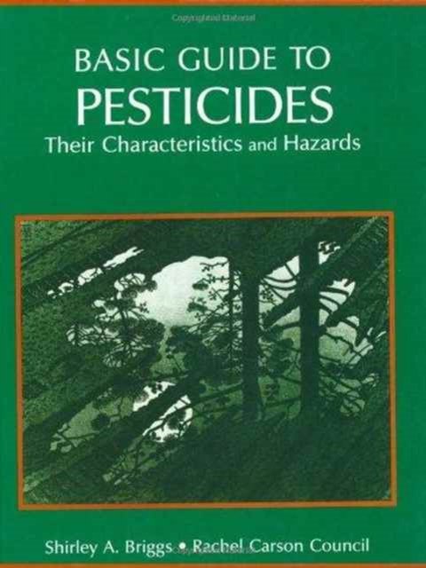 Basic Guide To Pesticides: Their Characteristics And Hazards
