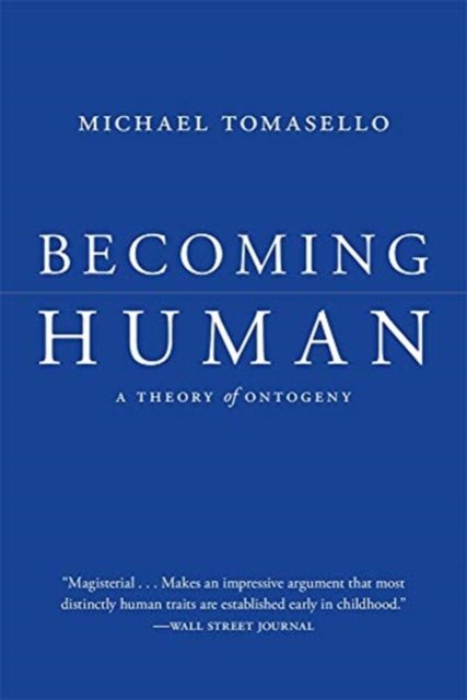 Becoming Human – A Theory of Ontogeny