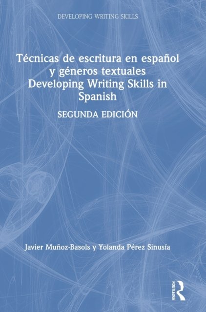 Tecnicas de escritura en espanol y generos textuales / Developing Writing Skills in Spanish
