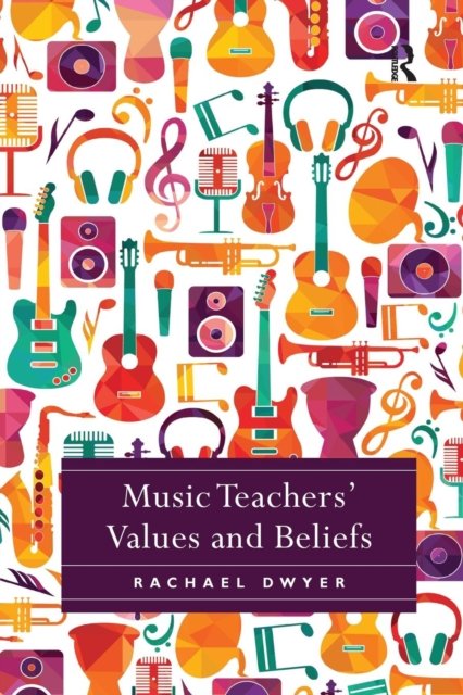 Music Teachers'' Values and Beliefs
