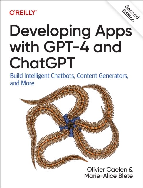 Developing Apps with GPT–4 and ChatGPT, 2e