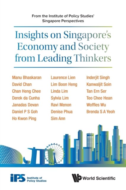Insights On Singapore's Economy And Society From Leading Thinkers: From The Institute Of Policy Studies' Singapore Perspectives