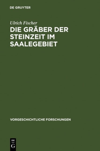Die Graber der Steinzeit im Saalegebiet