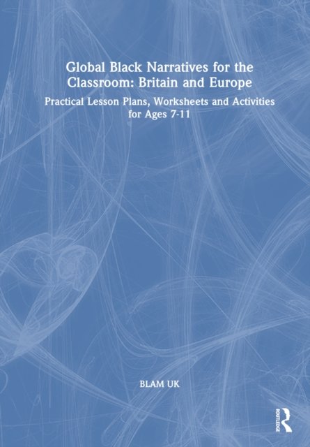 Global Black Narratives for the Classroom: Britain and Europe