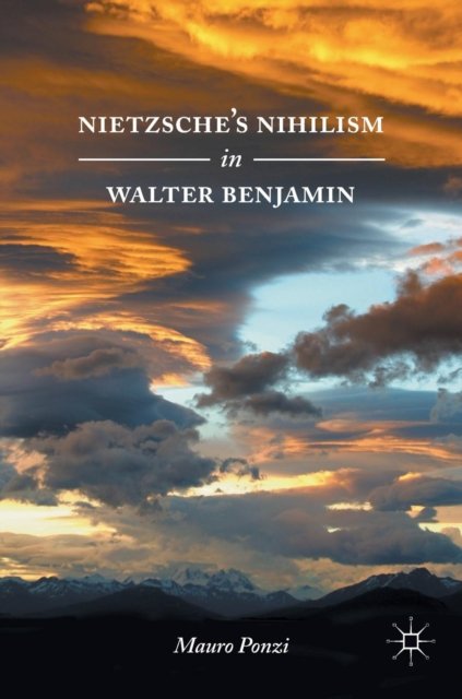 Nietzsche’s Nihilism in Walter Benjamin