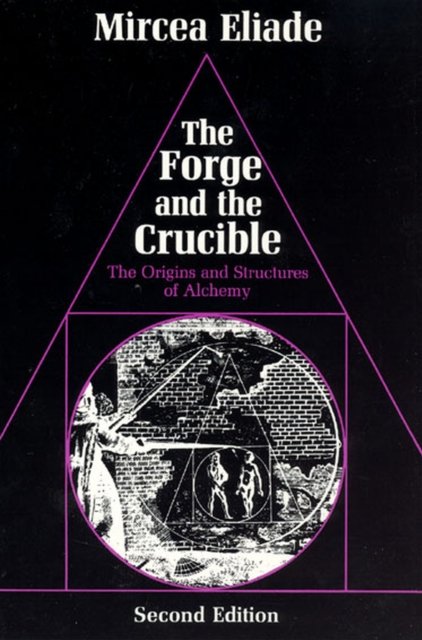 The Forge and the Crucible – The Origins and Structure of Alchemy