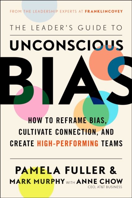 The Leader''s Guide to Unconscious Bias