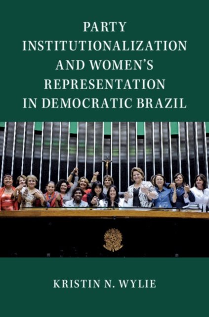 Party Institutionalization and Women''s Representation in Democratic Brazil