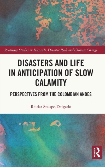 Disasters and Life in Anticipation of Slow Calamity