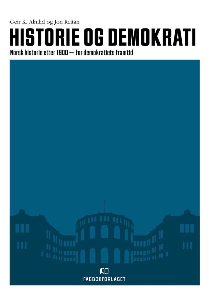 Historie og demokrati - norsk historie etter 1900 - for demokratiets framtid