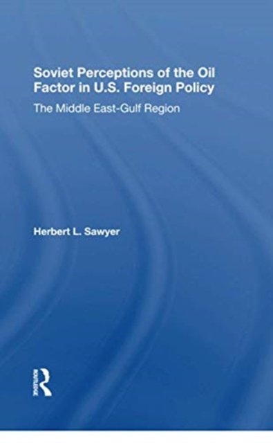 Soviet Perceptions Of The Oil Factor In U.s. Foreign Policy