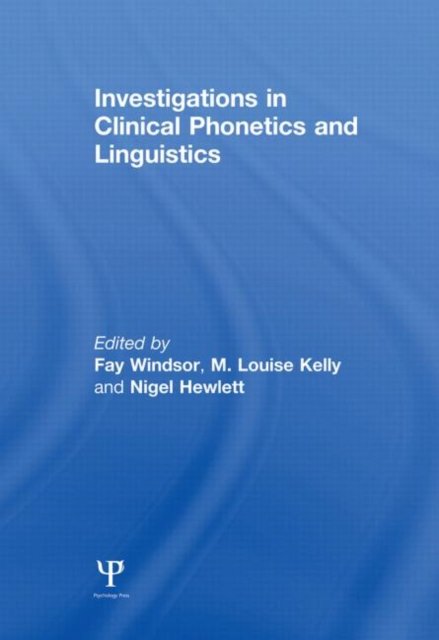 Investigations in Clinical Phonetics and Linguistics
