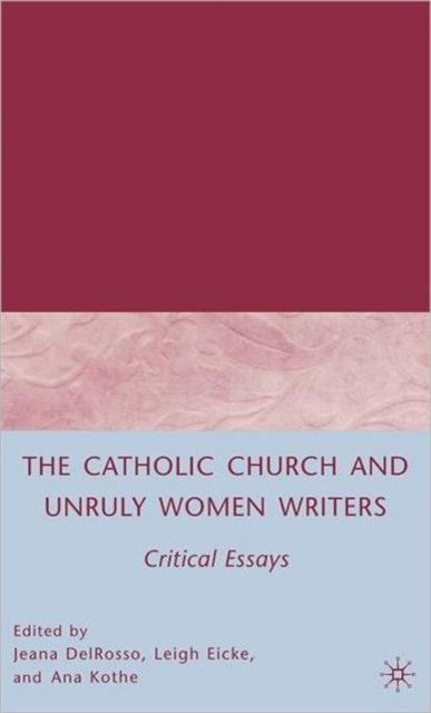 The Catholic Church and Unruly Women Writers