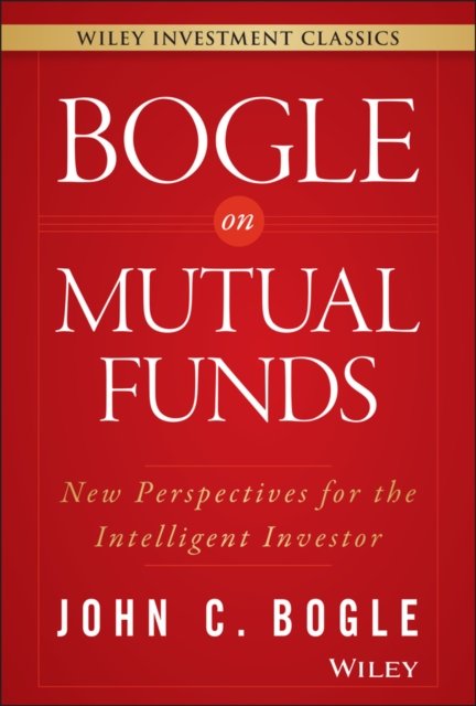 Bogle On Mutual Funds – New Perspectives For The Intelligent Investor