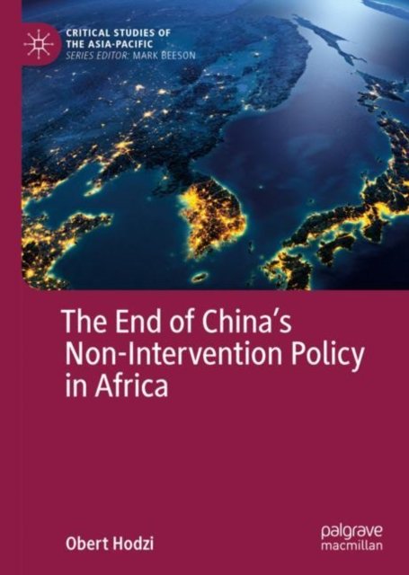 The End of China''s Non-Intervention Policy in Africa