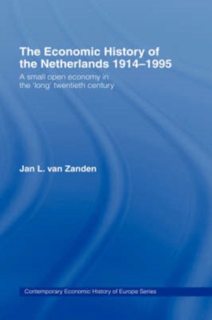 The Economic History of The Netherlands 1914-1995