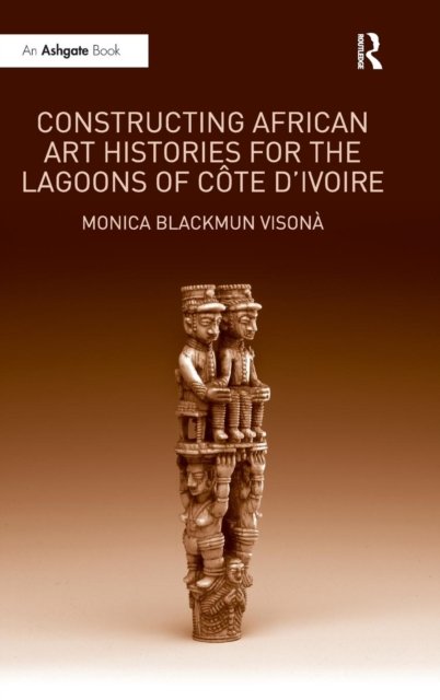 Constructing African Art Histories for the Lagoons of Cote d'Ivoire