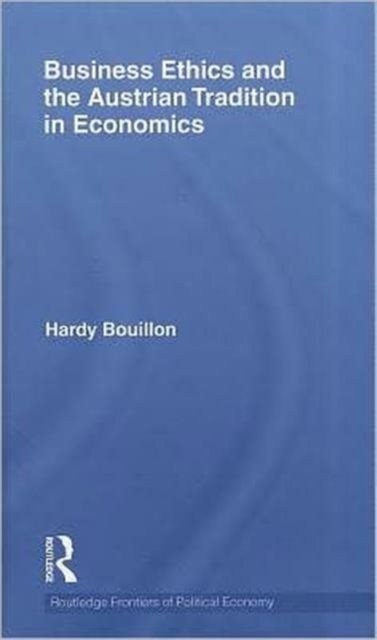 Business Ethics and the Austrian Tradition in Economics