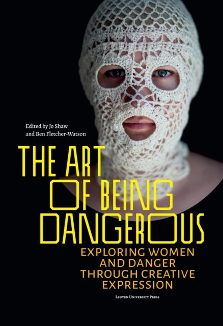 The Art of Being Dangerous