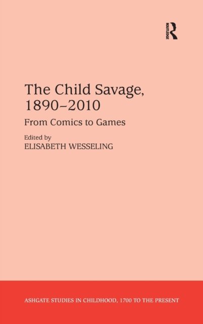 The Child Savage, 1890?2010