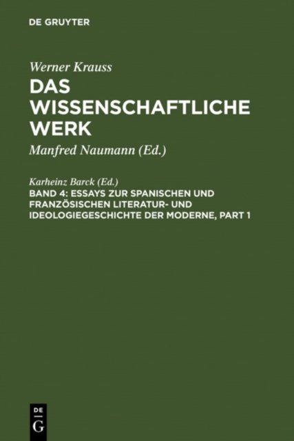 Essays Zur Spanischen Und Franzosischen Literatur- Und Ideologiegeschichte Der Moderne