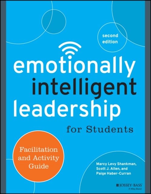 Emotionally Intelligent Leadership for Students – Facilitation and Activity Guide 2e