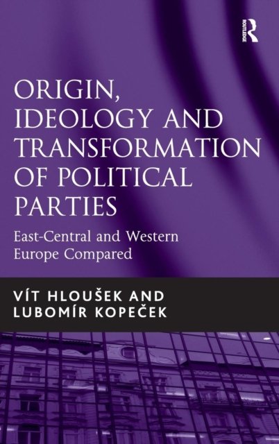 Origin, Ideology and Transformation of Political Parties
