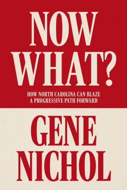 Now What? How North Carolina Can Blaze a Progressive Path Forward