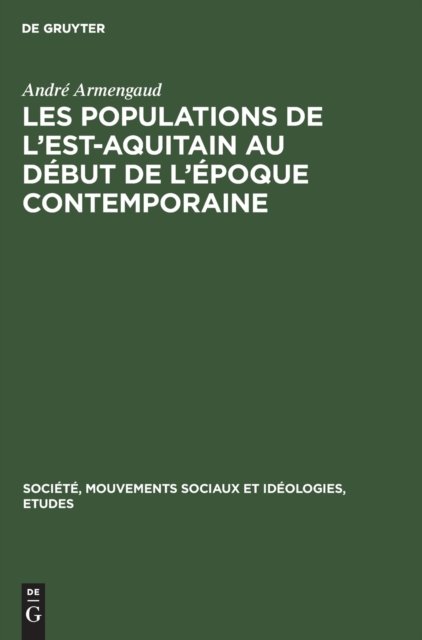 Les Populations de l'Est-Aquitain Au Debut de l'Epoque Contemporaine