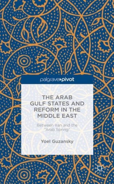 The Arab Gulf States and Reform in the Middle East