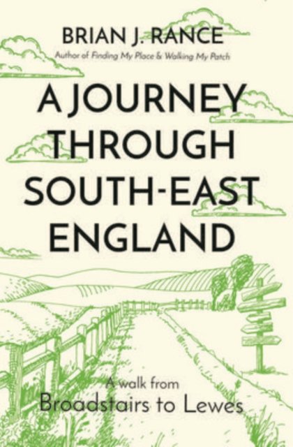 A Journey Through South-East England: Lewes to Woolwich