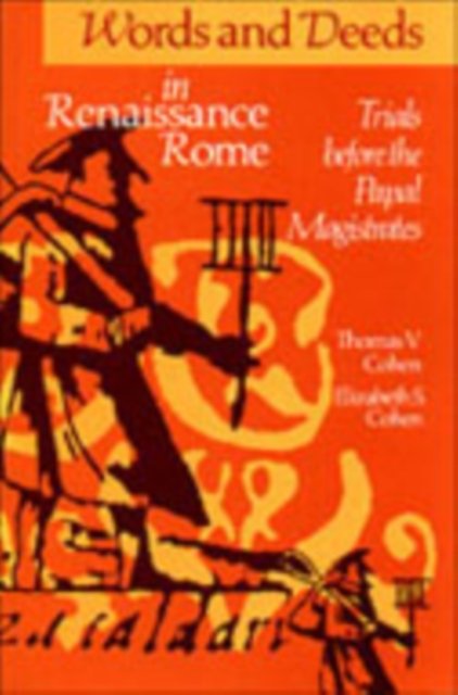 Words and Deeds in Renaissance Rome