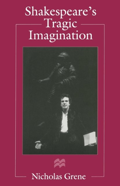 Shakespeare's Tragic Imagination