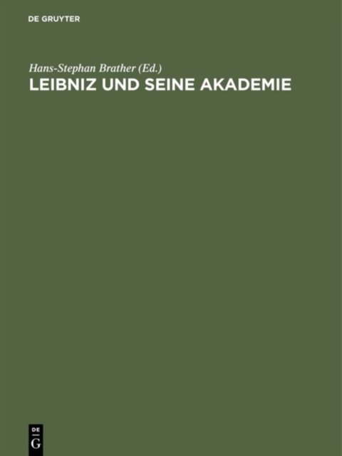 Leibniz Und Seine Akademie