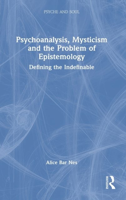 Psychoanalysis, Mysticism and the Problem of Epistemology