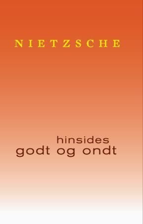 Hinsides godt og ondt - forspill til en fremtidsfilosofi