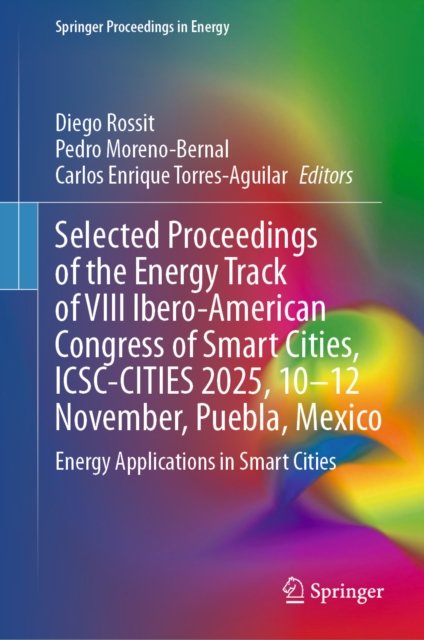 Selected Proceedings of the Energy Track of VIII Ibero-American Congress of Smart Cities, ICSC-CITIES 2025, 10–12 November, Puebla, Mexico