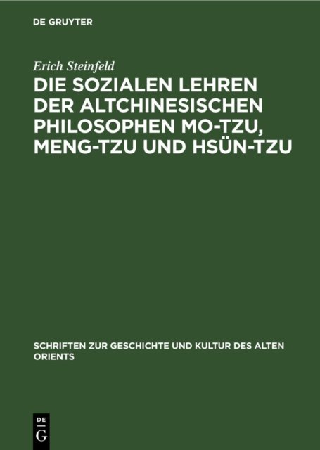 Die Sozialen Lehren Der Altchinesischen Philosophen Mo-Tzu, Meng-Tzu Und Hsun-Tzu