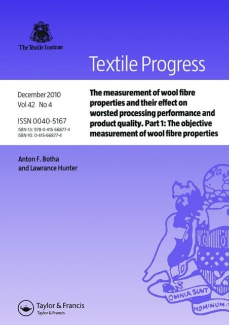 The Measurement of Wool Fibre Properties and Their Effect on Worsted Processing Performance and Product Quality