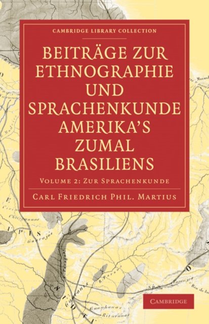 Beitrage Zur Ethnographie Und Sprachenkunde Amerika''s Zumal Brasiliens