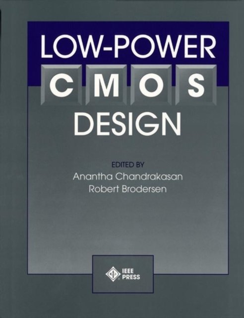 Low–Power CMOS Design  (A Selected Reprint Volume)