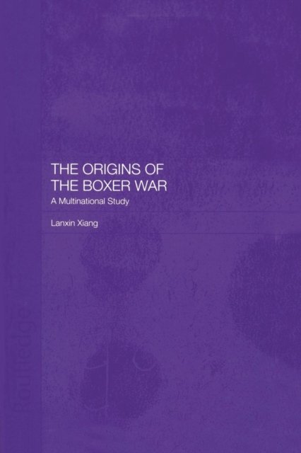 The Origins of the Boxer War