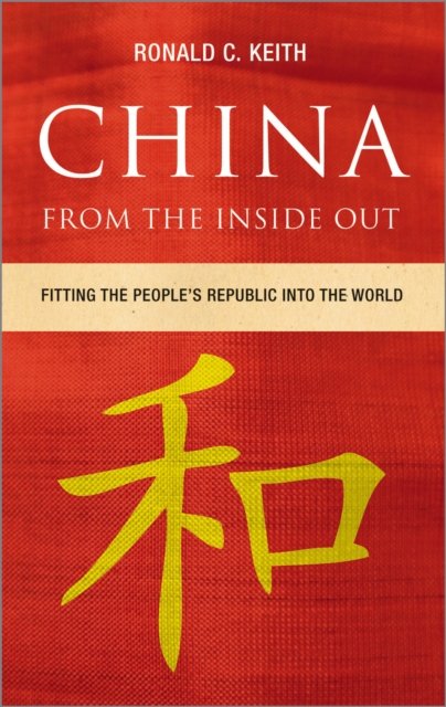 China From the Inside Out – Fitting the People's Republic into the World