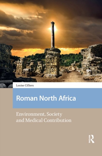 Roman North Africa. Environment, Society and Medical Contribution